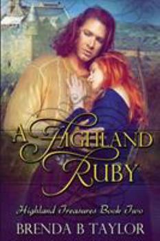 Paperback A Highland Ruby: Highland Treasures Book Two Book