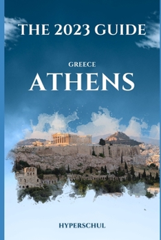 Paperback Athens, Greece: The 2023 Guide Book