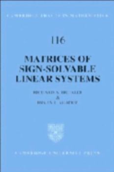 Matrices of Sign-Solvable Linear Systems - Book #116 of the Cambridge Tracts in Mathematics