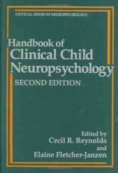 Hardcover Handbook of Clinical Child Neuropsychology (Critical Issues in Neuropsychology) Book