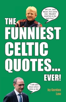 Paperback The Funniest Celtic Quotes... Ever! Book