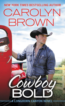Cowboy Bold - Book #1 of the Longhorn Canyon