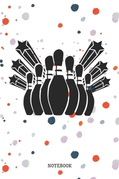 Paperback Notebook: Bowling Training Quote / Saying Bowling Sports Coach Planner / Organizer / Lined Notebook (6" x 9") Book