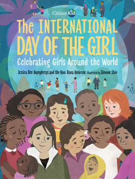 Hardcover The International Day of the Girl: Celebrating Girls Around the World Book