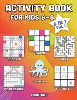 Paperback Activity Book for Kids 6-8: 6 in 1 - Word Search, Sudoku, Coloring, Mazes, KenKen & Tic Tac Toe (Vol. 1) [Large Print] Book