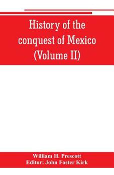 Paperback History of the conquest of Mexico (Volume II) Book