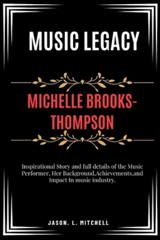 Michelle Brooks-Thompson Music Legacy: Inspirational Story and full details of the Music Performer, Her Background, Achievements, and Impact In music