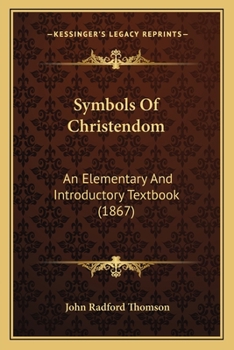 Paperback Symbols Of Christendom: An Elementary And Introductory Textbook (1867) Book