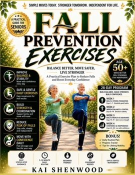 Paperback Fall Prevention Exercises: Balance Better, Move Safer, Live Stronger A Practical Exercise Plan to Reduce Falls and Boost Everyday Confidence Book