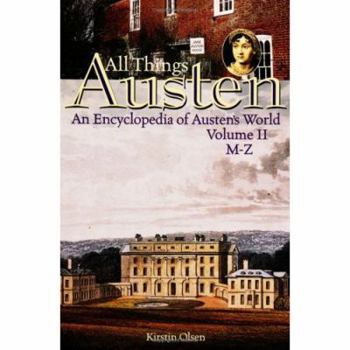 Hardcover All Things Austen: An Encyclopedia of Austen's World Volume II M-Z Book