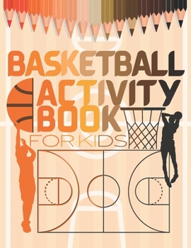 Basketball Activity Book For Kids: easy... book