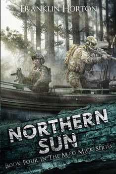 Northern Sun : Book Four of the Mad Mick Series