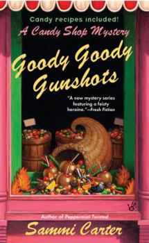 Goody Goody Gunshots - Book #4 of the A Candy Shop Mystery