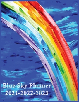 Paperback Blue Sky Planner 2021-2022-2023: Planners Weekly and Monthly Planner and Organizer: Calendar Schedule blue sky rainbow 2021-2022-2023 256 PAGES Book