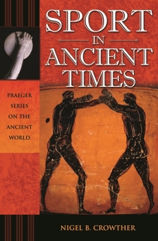 Sport in Ancient Times - Book  of the Praeger Series on the Ancient World