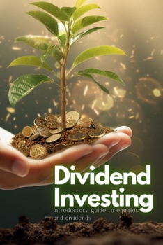 Paperback Dividend Investing: Introductory Guide to Equities and Dividends Book