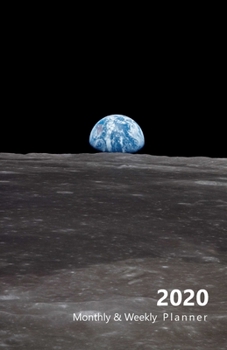 2020 Monthly & Weekly Planner: With Daily To-Do list. Calendar, Schedule, Assignments, 2021 Future plans. Monday start week. Portable. 8.5" x 5.5" ... (Earth seen from Moon. Soft matte cover).