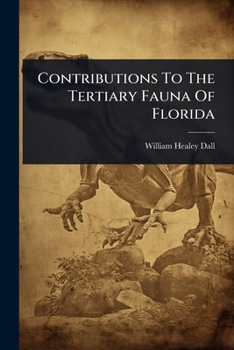 Contributions To The Tertiary Fauna Of Florida
