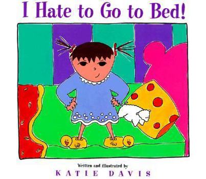 Hardcover I Hate to Go to Bed! Book