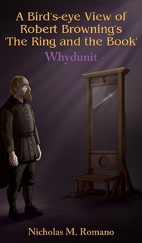 Hardcover A Bird's-eye View of Robert Browning's 'The Ring and the Book' Book