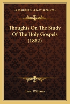 Paperback Thoughts On The Study Of The Holy Gospels (1882) Book