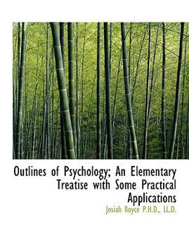 Paperback Outlines of Psychology; An Elementary Treatise with Some Practical Applications [Large Print] Book