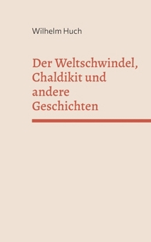 Paperback Der Weltschwindel, Chaldikit und andere Geschichten [German] Book