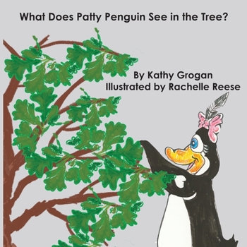 Paperback What Does Patty Penguin See in the Tree? Book