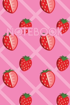 Paperback Notebook: Fruit Strawberry 110 Blank Lined College Ruled Journal Book