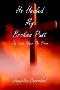 Paperback He Healed My Broken Past Book