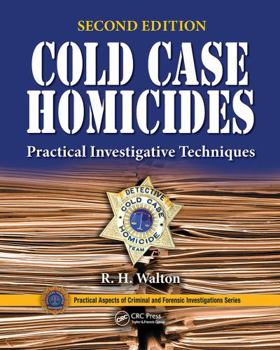 Paperback Cold Case Homicides: Practical Investigative Techniques, Second Edition Book