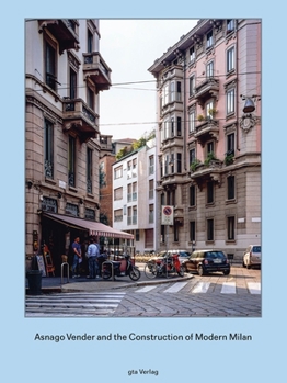 Hardcover Asnago Vender and the Construction of Modern Milan Book