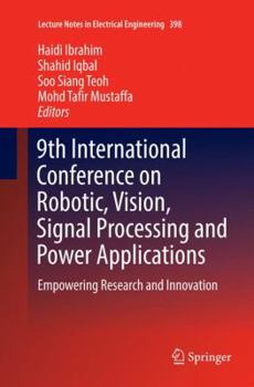 Paperback 9th International Conference on Robotic, Vision, Signal Processing and Power Applications: Empowering Research and Innovation Book