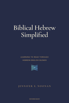 Paperback Biblical Hebrew Simplified: Learning to Read Through Hebrew-English Blends Book