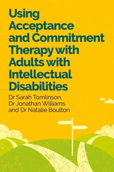Paperback Using Acceptance and Commitment Therapy with Adults with Intellectual Disabilities Book