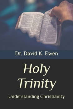 Paperback Holy Trinity: Understanding Christianity Book