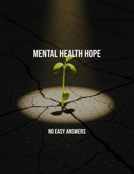 Paperback Mental Health Hope: No Easy Answers Book
