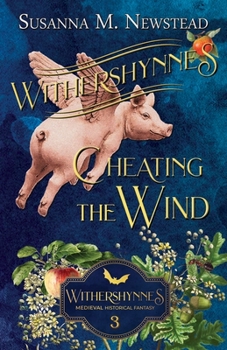 Withershynnes 3 - Cheating The Wind: A shapeshifting Medieval Fantasy - Book #3 of the Withershynnes