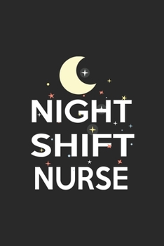 Night Shift Nurse: My Prayer Journal, Diary Or Notebook For Nurses, RN's, LVN's, LPN's and Nursing Students Blue/Navy Cute Nurse Appreciation Week ... 110 Story Paper Pages. 6 in x 9 in Cover.