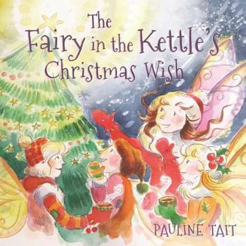 Paperback The Fairy in the Kettle's Christmas Wish Book