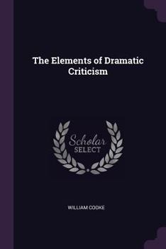 Paperback The Elements of Dramatic Criticism Book