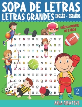 Paperback Sopa De Letras Ingl?s-Espa?ol Ni?os a Partir de 5 A?os (ed.2) Arla Creative: Puzzle Letras Grandes en varios Temas: con Traducci?n dal Espa?ol Apprend [Spanish] Book