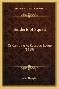 Paperback Tenderfoot Squad: Or Camping At Raccoon Lodge (1919) Book