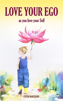 Paperback Love your Ego: as you love your Self Book