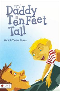 Paperback My Daddy Is Ten Feet Tall: Includes Elive Audio Download Book