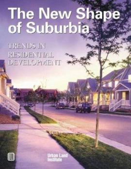 Paperback The New Shape of Suburbia: Trends in Residential Development Book