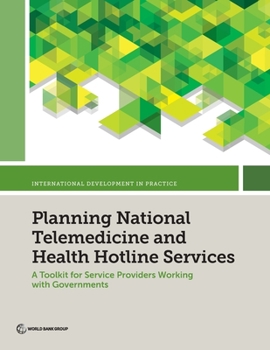 Paperback Planning National Telemedicine and Health Hotline Services: A Toolkit for Service Providers Working with Governments Book