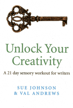 Paperback Unlock Your Creativity: A 21-Day Sensory Workout for Writers Book