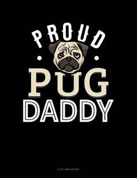 Paperback Proud Pug Daddy: 8 Column Ledger Book