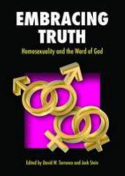 Paperback Embracing Truth: Homosexuality and the Word of God Book